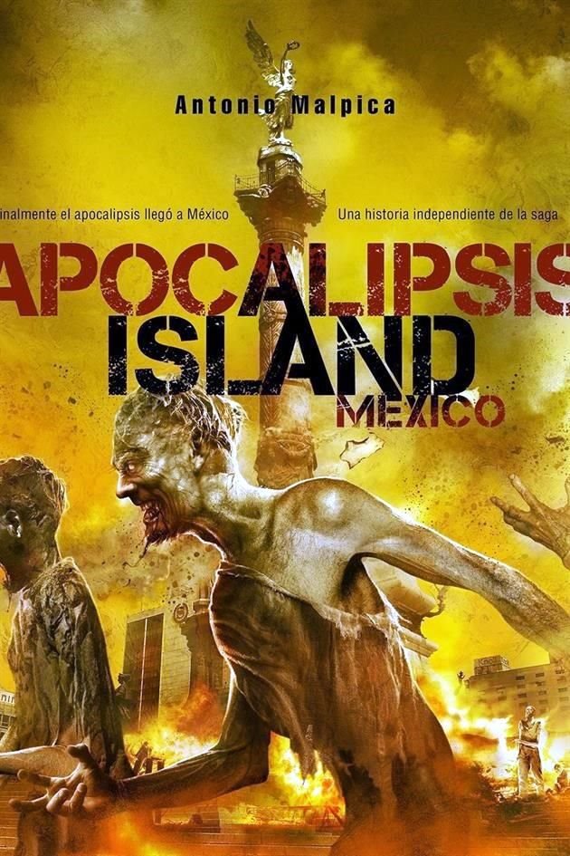 Antonio Malpica lleva la Capital del País al límite en 'Apocalipsis Island México' (Océano), el capítulo mexicano, aunque independiente, de la exitosa saga 'Apocalipsis Island'.