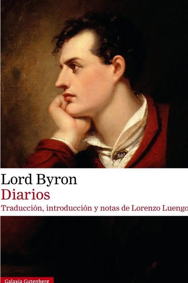 Los 'Diarios' de Lord Byron son publicados en español por Galaxia Gutenberg, con traducción y notas de Lorenzo Luengo.