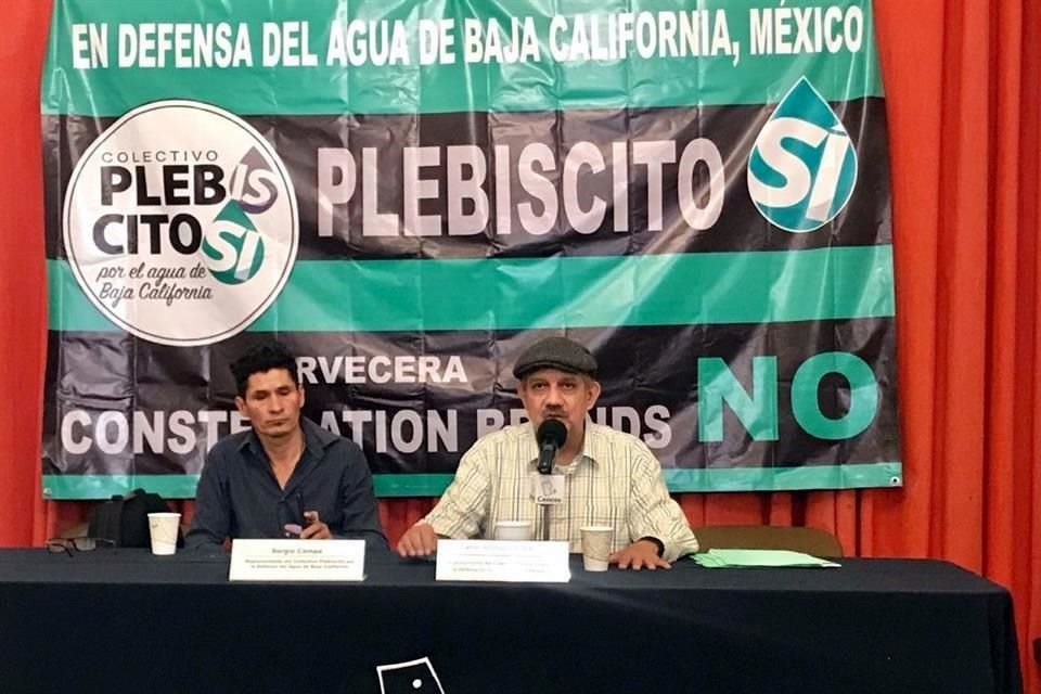 El Colectivo Plebiscito por el Agua de Baja California exigió que el plebiscito se haga en este año para que lo antes posible se pueda definir si el proyecto se queda o se va.