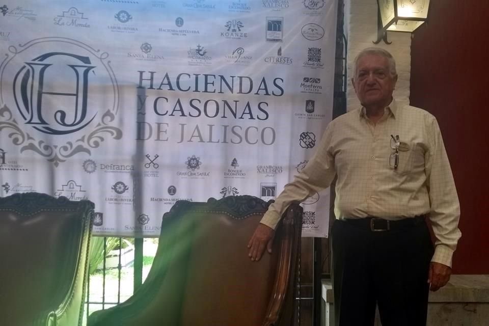 Manuel Toscano Hernández, presidente de la Asociación de Haciendas y Casonas de Jalisco.