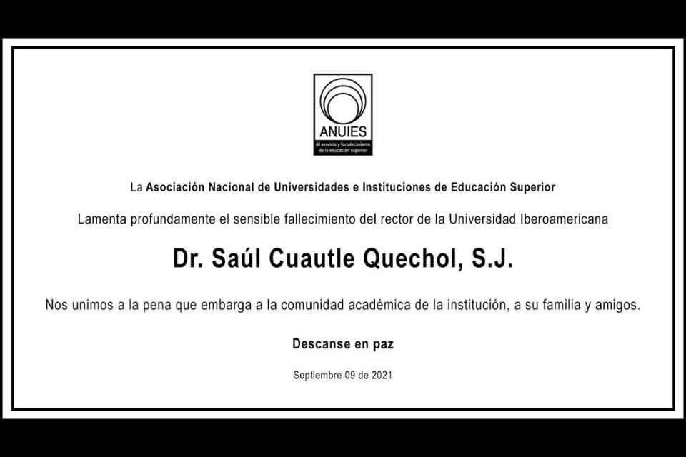 Mensaje de la Asociación Nacional de Universidades e Instituciones de Educación Superior (ANUIES) tras el fallecimiento de Saúl Cuautle Quechol, Rector de la Ibero.