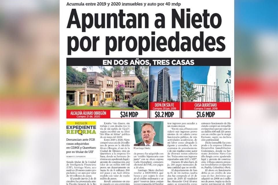 El lunes, REFORMA publicó que Nieto acumuló tres casas y un auto por 40 mdp en dos años en la UIF.