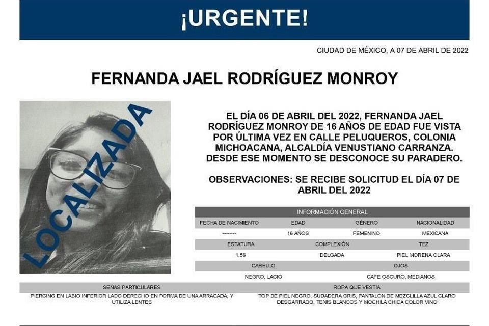 Fernanda Jael Rodríguez de 16 años y estudiante del Cecyt 14 quien fue vista por última vez el 6 de abril en la colonia Michoacana, alcaldía Venustiano Carranza ya fue encontrada en Pachuca, Hidalgo.