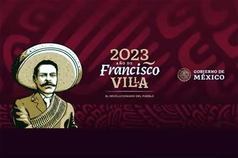 El 2023 es el Año de Francisco Villa, para el Gobierno federal.