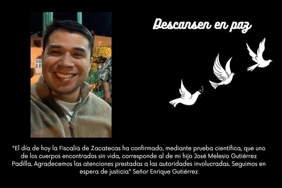 La Fiscalía General de Justicia de Zacatecas confirmó la identificación a la familia de José Melesio.