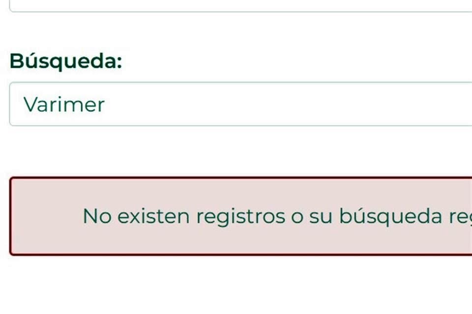 El medicamento no tiene registro ante la Cofepris, como muestra su propia página. Pese a ello, ya se distribuye.