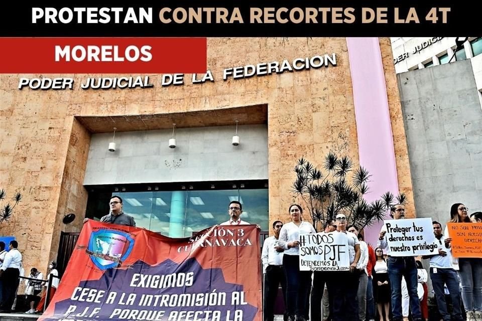Protestas de trabajadores del Poder Judicial en Morelos.