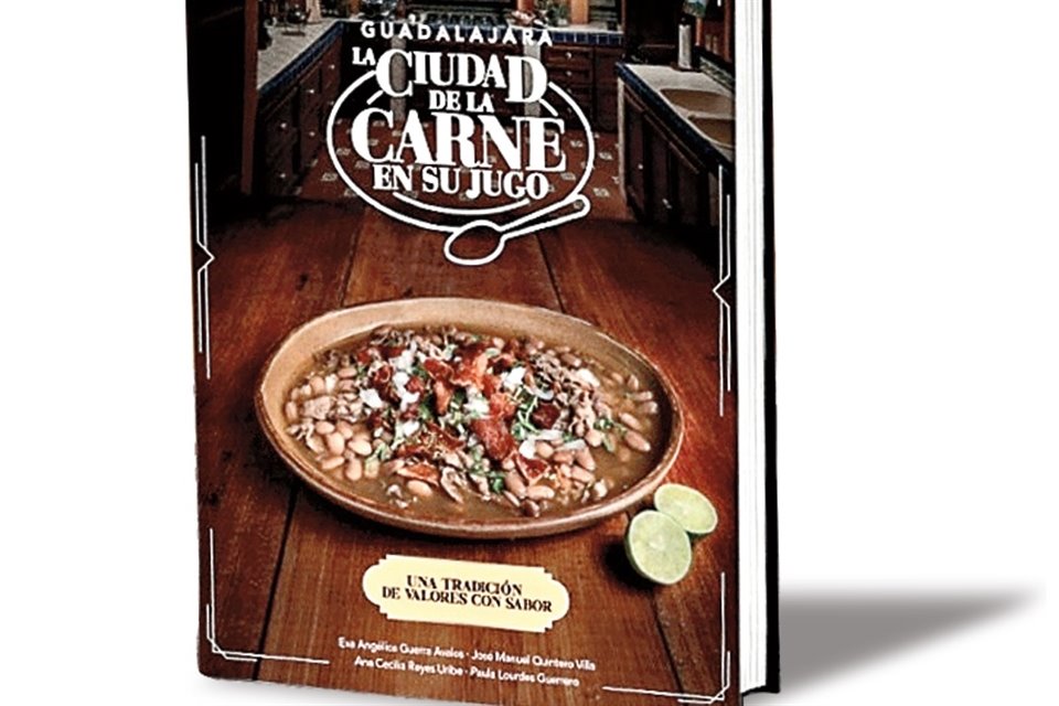'Guadalajara la Ciudad de la Carne en su Jugo' está disponible en el Stand de Libros al Gusto y en restaurantes participantes. 