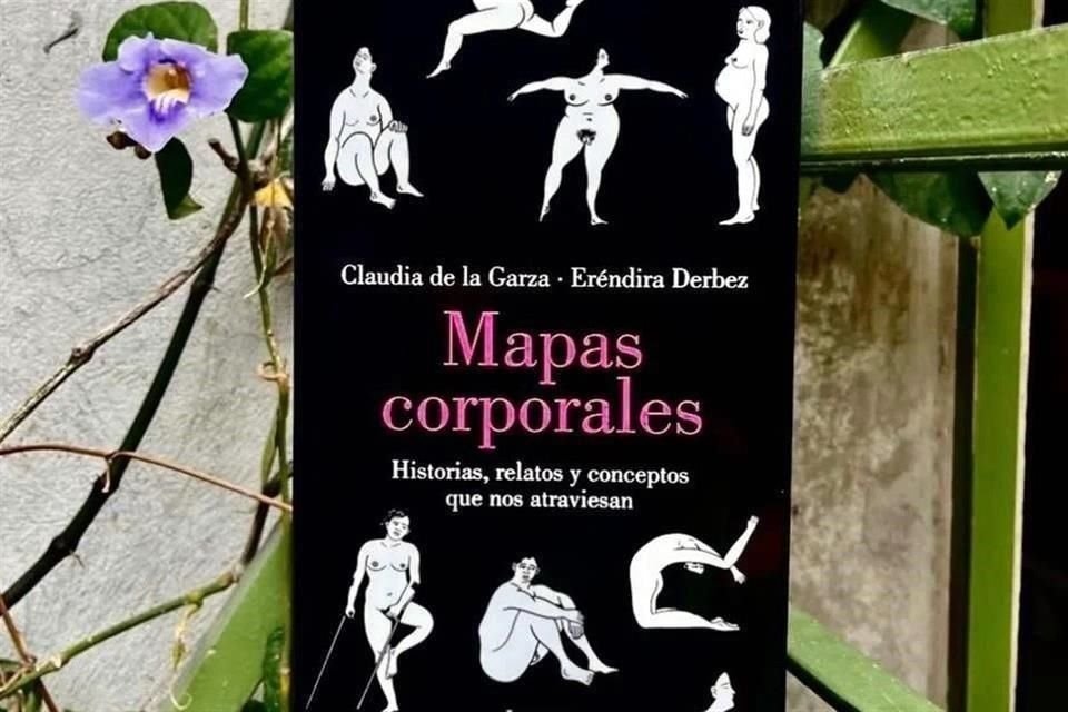 El libro 'Mapas corporales. Historias, relatos y conceptos que nos atraviesan' ya se encuentra disponible en librerías.