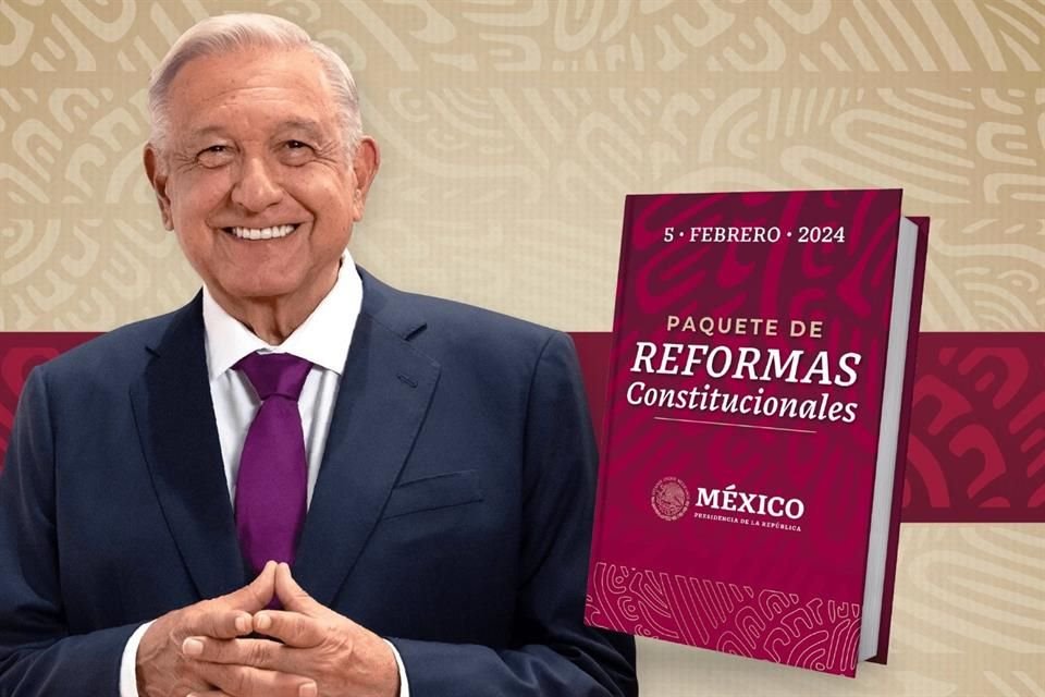 El Gobierno federal dice que iniciativas de AMLO son reformas para el pueblo.