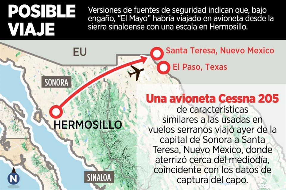 Versiones indican que, bajo engaño, 'El Mayo' habría viajado en avioneta desde la sierra sinaloense con una escala en Hermosillo.