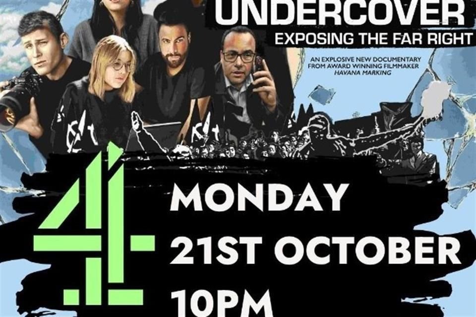 El documental, llamado Undercover: Exposing The Far Right fue realizado por la británica Havana Marking con la colaboración de la organización de lucha contra el racismo Hope Not Hate.