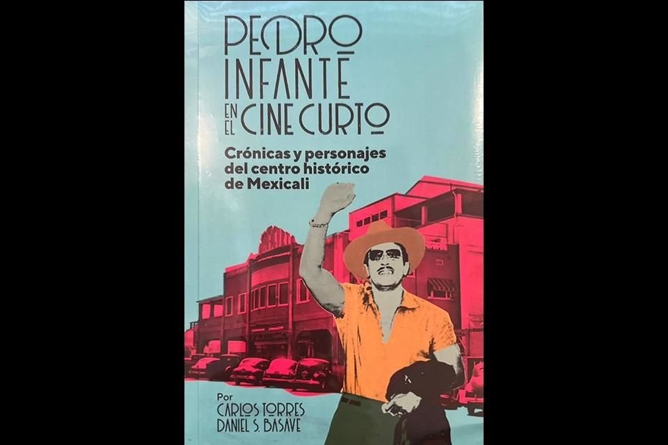 'Pedro Infante en el Cine Curto' reúne historia de Mexicali