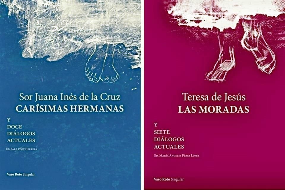 Las ediciones que lanza Vaso Roto sobre los escritos de Teresa de Ávila y Sor Juana se enriquecieron con 'diálogos actuales'.