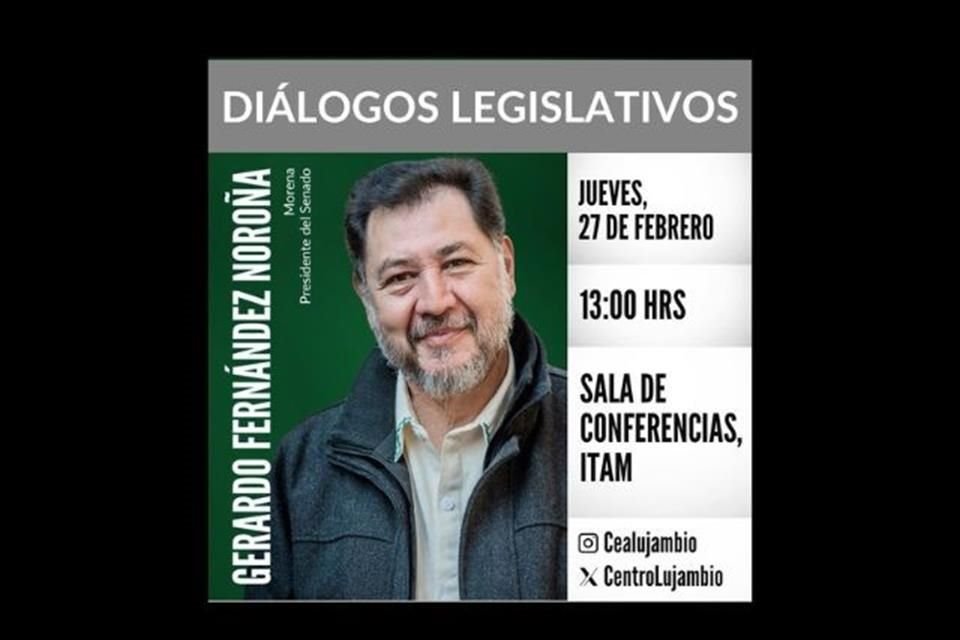 El jueves 27 de febrero, el presidente del Senado Gerardo Fernández Noroña participará en el ciclo Diálogos Legislativos del ITAM.