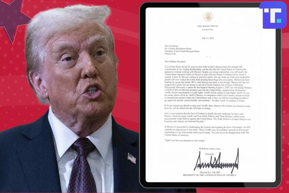 En carta a Sheinbaum, Trump anunció tarifas de 30% a México que entrarán en vigor el 1 de agosto; dijo que el País no ha frenado a cárteles.