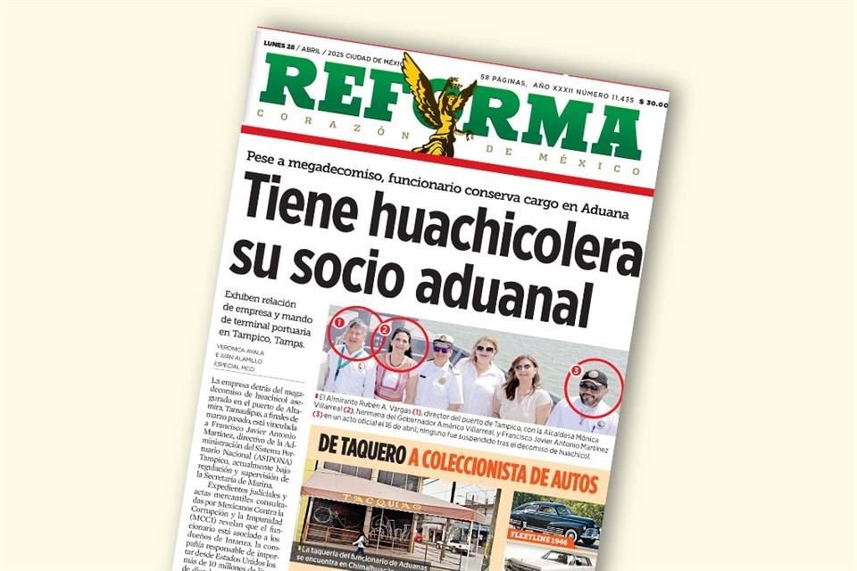 En abril, REFORMA dio a conocer una investigación que vinculaba a Aduanero Francisco Javier Antonio Martínez con huachicol.