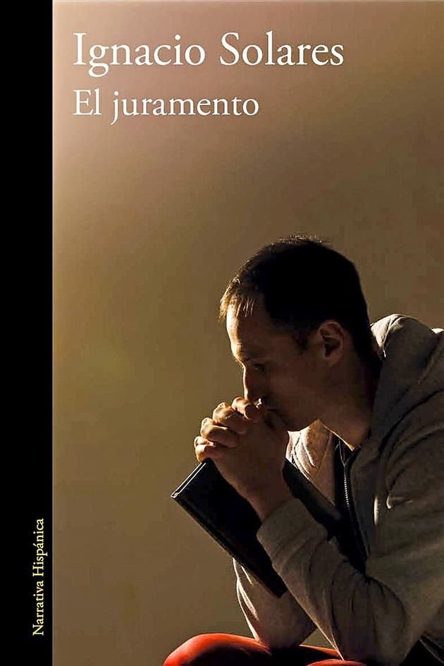 'El juramento', la más reciente novela de Ignacio Solares.