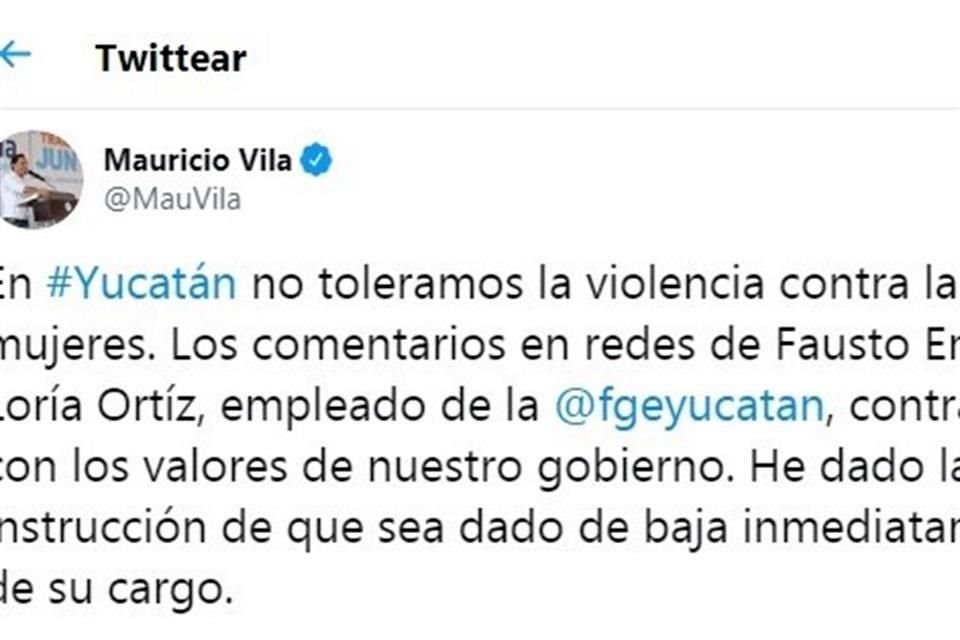 El Gobernador yucateco Mauricio Vila dijo que en la entidad no se tolera la violencia contra las mujeres, por lo que los comentarios de Loría contravienen lo valores de su Gobierno.