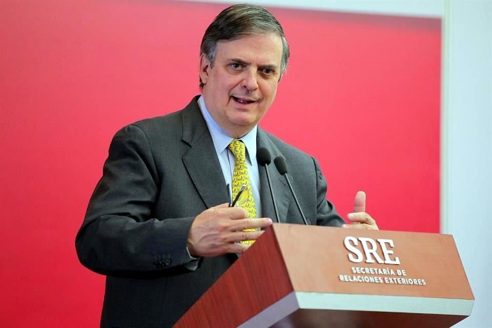 Marcelo Ebrard, Secretario de Relaciones Exteriores.