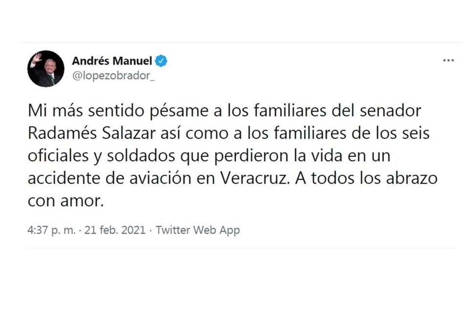 López Obrador lamentó la muerte del senador Radamés Salazar, por Covid-19, así como la de seis militares en un accidente aéreo en Veracruz.