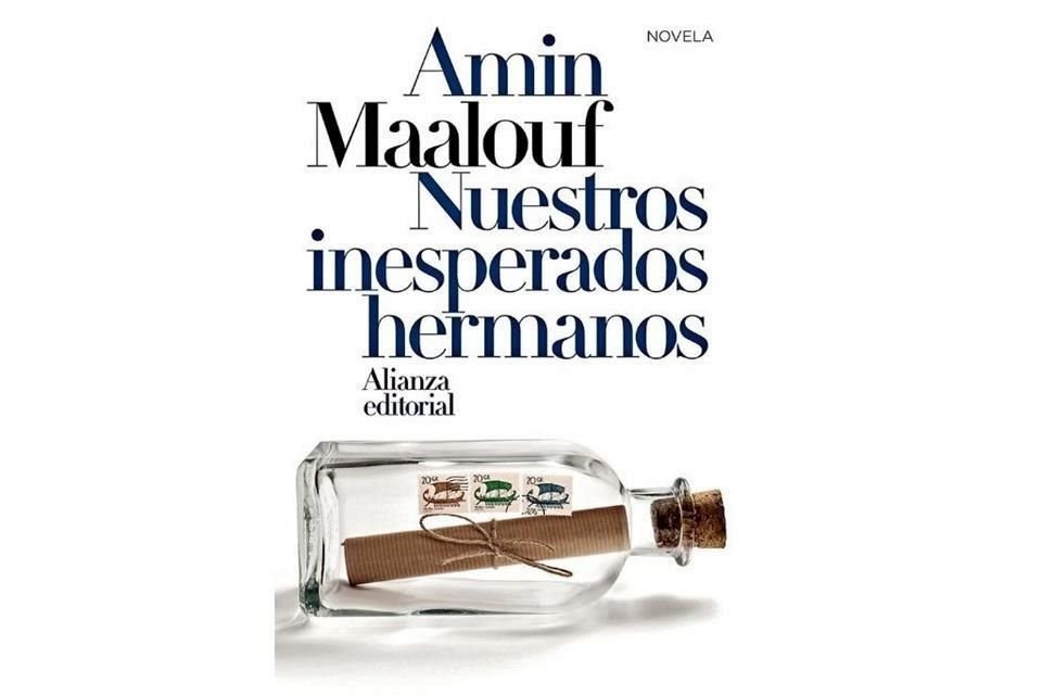 Con autorización de Alianza Editorial, publicamos un fragmento de la novela de Amin Maalouf, Nuestros Inesperados Hermanos.