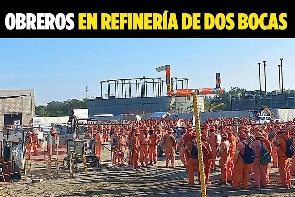 Trabajadores de ICA suspendieron las obras en la refinera de Dos Bocas; la Marina resguarda las instalaciones.