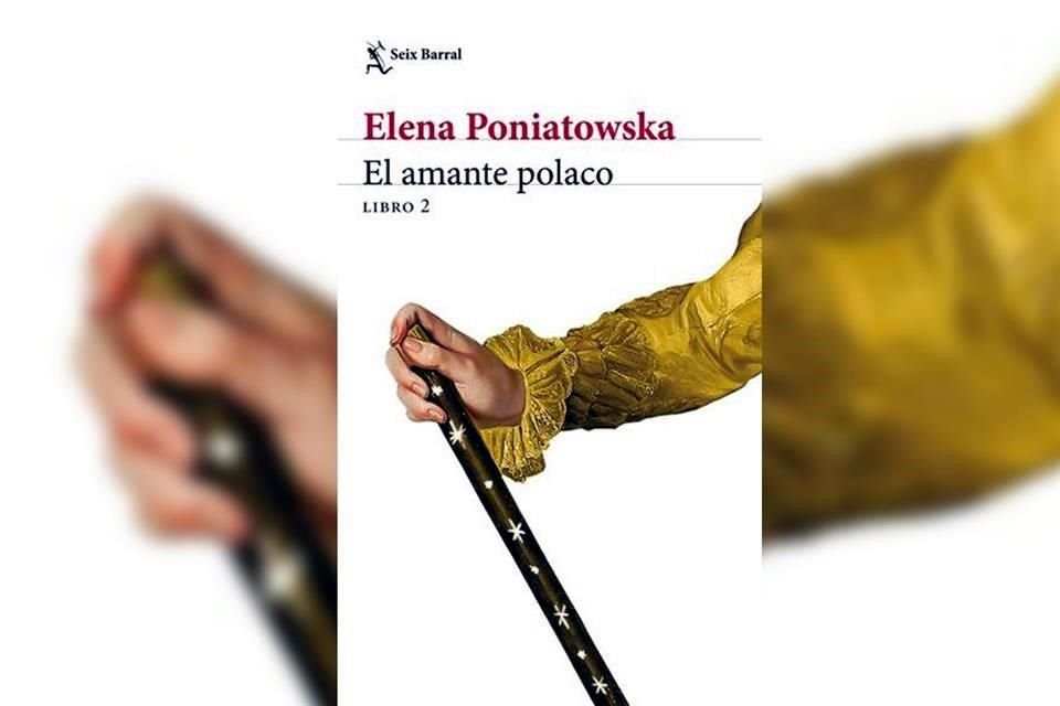 Con la autorización de Grupo Planeta México, publicamos un extracto de El amante polaco. Libro 2, la más reciente obra de Elena Poniatowska.