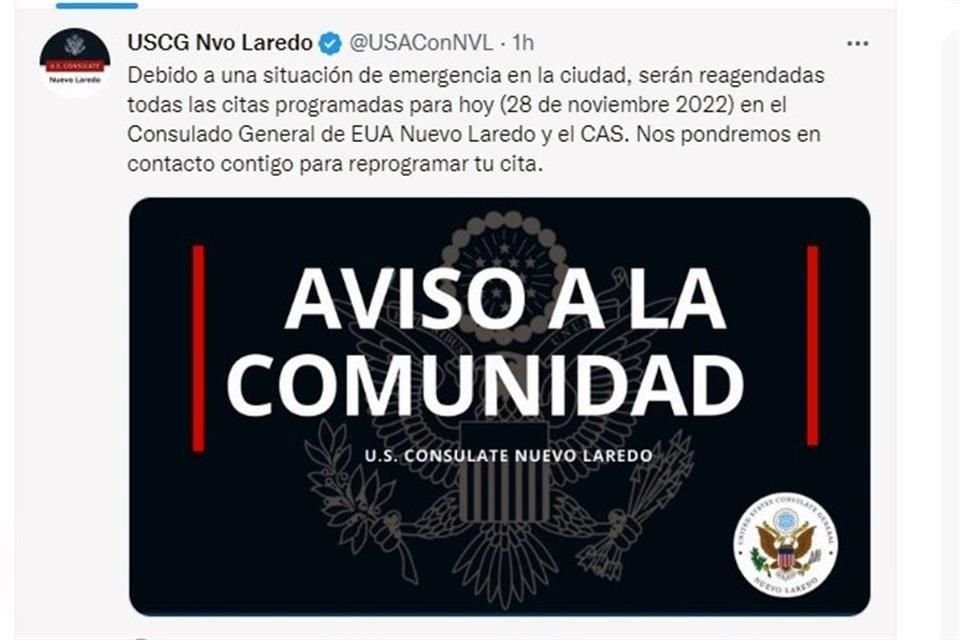 Ante los hechos de violencia, el Consulado de EU en Nuevo Laredo anunció la suspensión de sus operaciones.