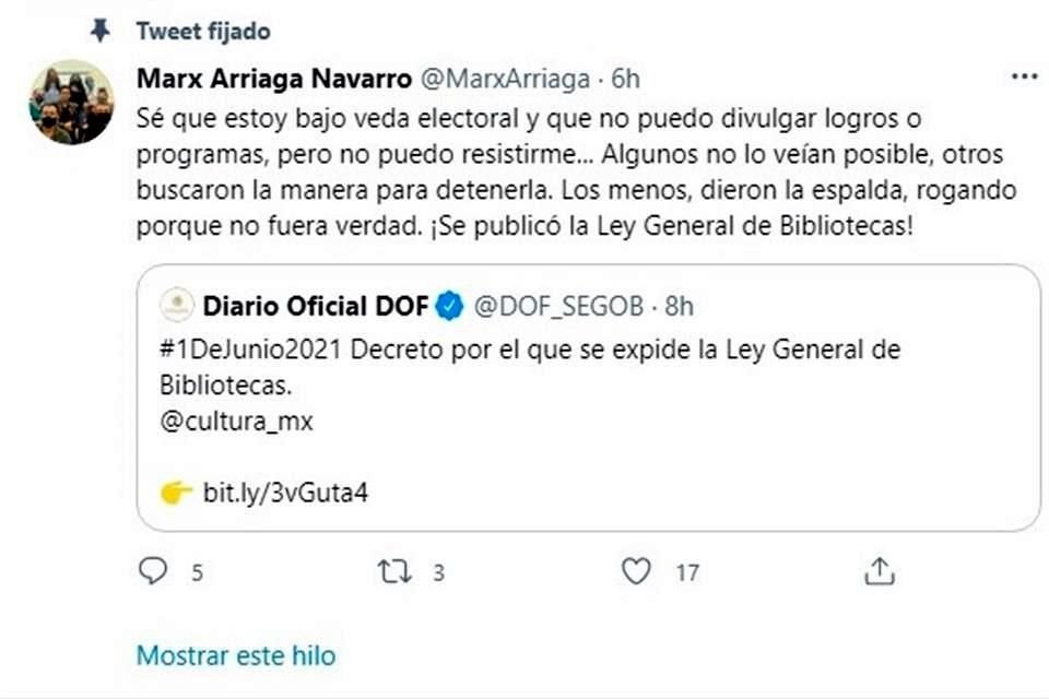 En su cuenta de Twitter, el ex titular de la Dirección General de Bibliotecas, Marx Arriaga, celebró la publicación de la Ley. Según dijo, está en 'veda electorial', pero 'no se pudo resistir'.
