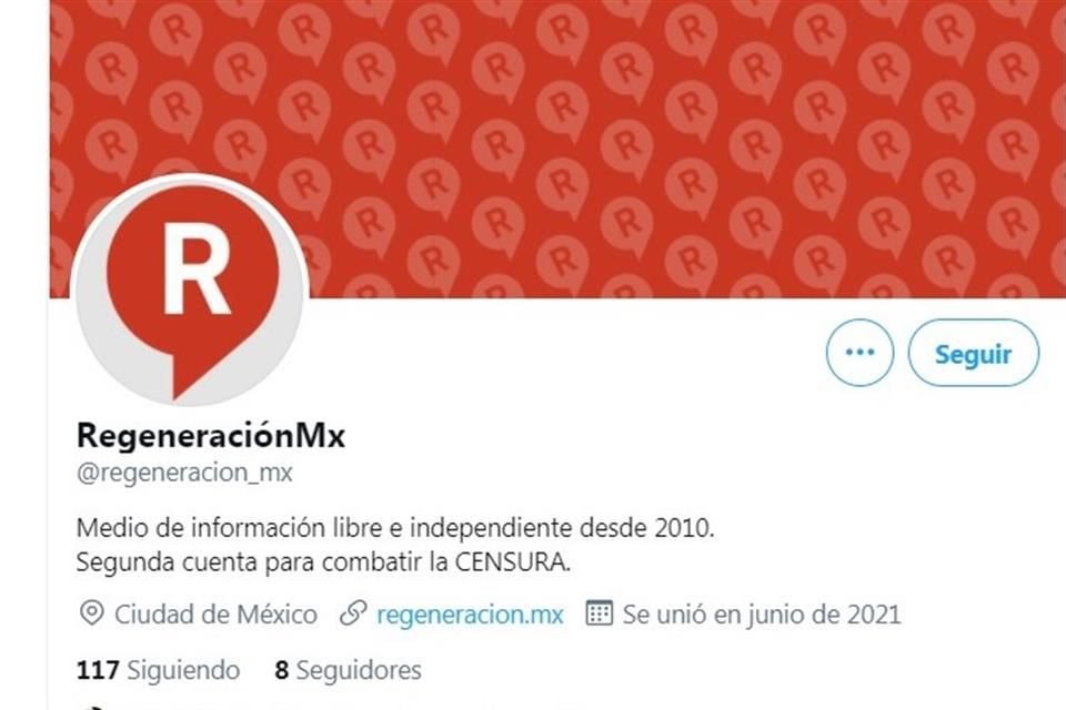Regeneración abrió una nueva cuenta acusando censura por parte de Twitter.